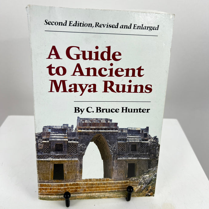 A Guide to Ancient Maya Ruins 