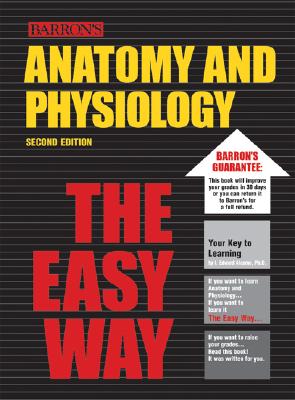 Anatomy and Physiology the Easy Way (Barron's Easy Series)
