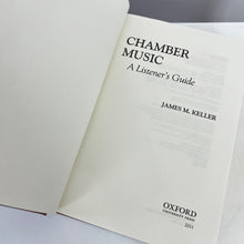 Load image into Gallery viewer, Chamber Music A Listener Guide - James M. Keller

