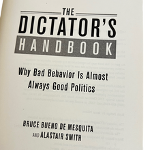Load image into Gallery viewer, The Dictator&#39;s Handbook: Why Bad Behavior is Almost Always Good Politics

